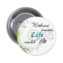 Without Music, Life Would Bb... Pinback Button