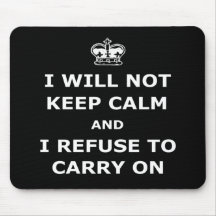 Witty keep calm and carry on mousemat