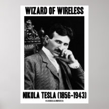 Wizard Of Wireless Nikola Tesla (1856-1943) Poster