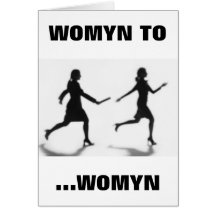 WOMYN TO WOMYN GREETING CARDS