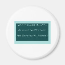 Work Hard Today, MillionsOn Welfare Depend on it Magnet