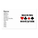 Work Is For People Who Do Not Play Bridge Business Card