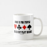 Work Is For People Who Do Not Play Bridge Mugs