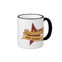 Workaholic Irreplaceable Coffee Mugs