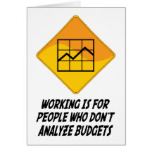 Working Is For People Who Don't Analyse Budgets Cards