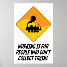 Working Is For People Who Don't Collect Trains Print