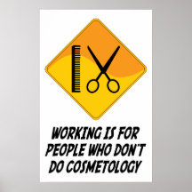 Working Is For People Who Don't Do Cosmetology Poster