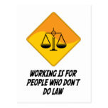 Working Is For People Who Don't Do Law Post Cards