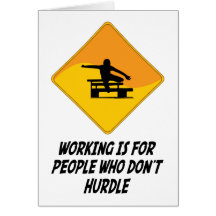 Working Is For People Who Don't Hurdle Cards