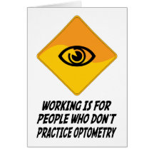 Working Is For People Who Don't Practice Optometry Card