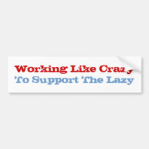 Working Like Crazy Bumper Stickers