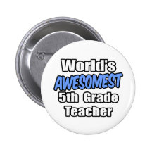 World's Awesomest 5th Grade Teacher Buttons