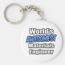 World's Awesomest Materials Engineer Keychains