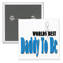 World's Best Daddy To Be Pinback Button