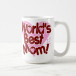 World's BEST Mum! Coffee Mugs