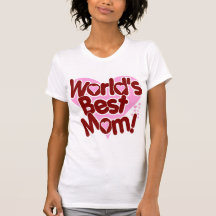 Worlds BEST Mum Tshirts