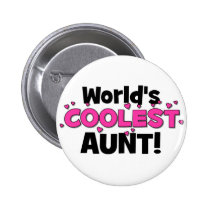 World's Coolest Aunt!  Great gift for Auntie To Be buttons