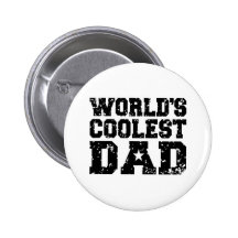 World's Coolest Dad Pinback Button