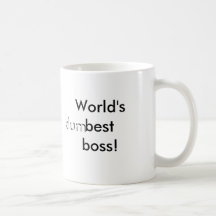 World's (dum)best boss mug