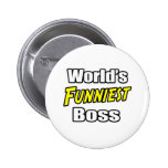 World's Funniest Boss Pinback Buttons