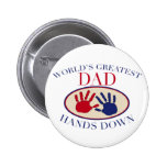 World's Greatest Dad Hands Down Button