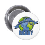 World's Greatest Daddy Pinback Button