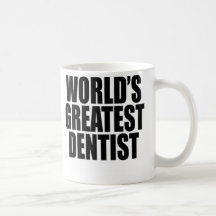 World's Greatest  Dentist Mug