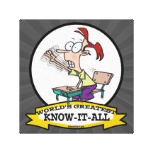 WORLDS GREATEST KNOW IT ALL KID CARTOON STRETCHED CANVAS PRINTS