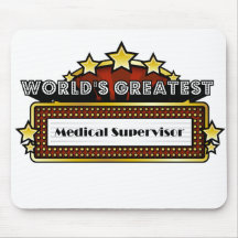 World's Greatest Medical Medical Supervisor Mousepad