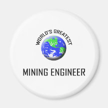 World's Greatest Mining Engineer Refrigerator Magnet