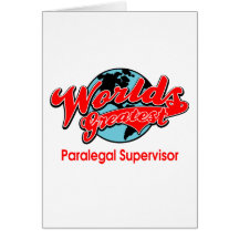 World's Greatest Paralegal Supervisor Greeting Card