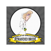 WORLDS GREATEST STRANDED BRIDE CARTOON STRETCHED CANVAS PRINTS