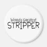 Worlds Greatest Stripper Fridge Magnet