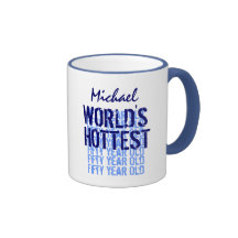 World's Hottest 50 Year Old Birthday Name W1719 Coffee Mug