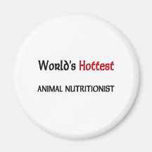 Worlds Hottest Animal Nutritionist Refrigerator Magnet