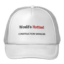 Worlds Hottest Construction Manager Hat