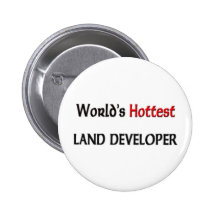 Worlds Hottest Land Developer Pinback Button