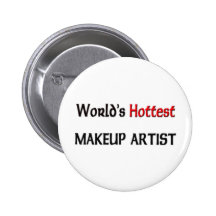 Worlds Hottest Makeup Artist Pinback Buttons