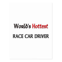 Worlds Hottest Race Car Driver Post Cards