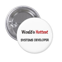 World's Hottest Systems Developer Pinback Buttons