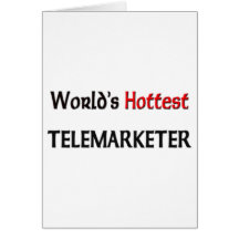 World's Hottest Telemarketer Greeting Cards