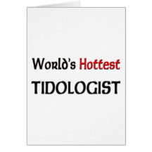 World's Hottest Tidologist Greeting Cards