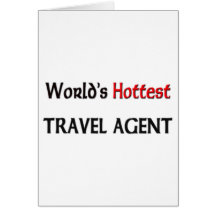 World's Hottest Travel Agent Greeting Cards