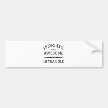 World's Most Awesome 18 Year Old Bumper Sticker