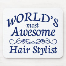 World's Most Awesome Hair Stylist Mouse Pads