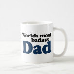 Worlds Most Badass Dad Coffee Mugs
