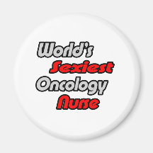 World's Sexiest Oncology Nurse Refrigerator Magnets