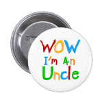 WOW I'm an Uncle T-shirts and GIfts Pinback Button