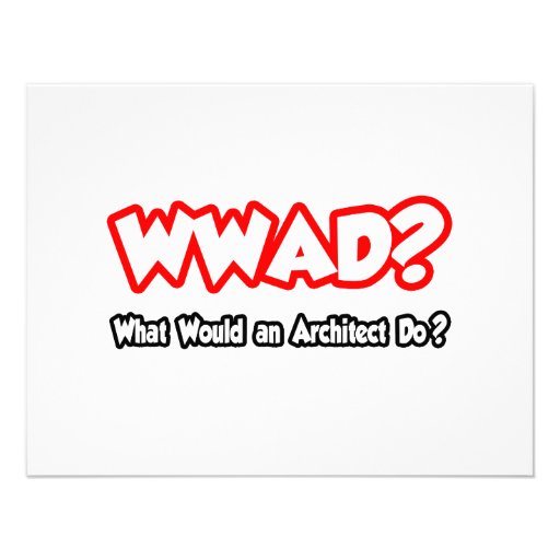 WWAD...What Would an Architect Do? Custom Invite