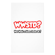 WWSTD...What Would a Science Teacher Do? Stationery